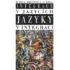 Integrace v jazycích jazyky v integraci - Marie Krčmová