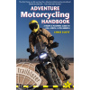 Adventure Motorcycling Handbook: A Route & Planning Guide to Asia, Africa & Latin America (Scott Chris)