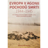 Evropa v agonii pochodů smrti 1944 – 1945 - Městecká Milena