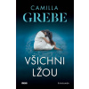 Všichni lžou - Camilla Grebe