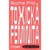 Toxická feminita - Sophia Fritz