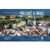 Přelouč a okolí z nebe - Jana Bartáková, Radek Štěrba