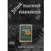 Jiřina - nuceně nasazená - Eliška Bennetová