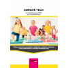 Zdravé telo - Dana Masaryková, Dominika Rzavská