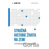 Stručná historie života na Zemi - Henry Gee