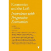 Economics and the Left : Interviews with Progressive Economists - Robert Pollin C J Polychroniou