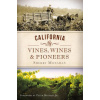 California Vines, Wines & Pioneers (Sherry Monahan)(Brožovaná)