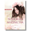 Tichá ruža mučeníctva - Libor Rösner