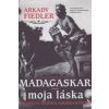 Madagaskar - moja láska - Fiedler Arkady