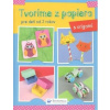 Tvoríme z papiera pre deti od 3 rokov s origami