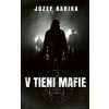 V tieni mafie - Jozef Karika