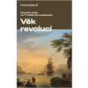 Věk revolucí - Fareed Zakaria