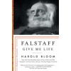 Falstaff: Give Me Lifevolume 1 (Harold Bloom)(Brožovaná)