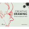Creative Drawing: 100 Tips to Expand Your Talent