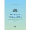 Súčasnosť nesúčasného - Ondrej Mészáros