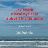 Jak omezit vtíravé myšlenky a zlepšit kvalitu života - Jan Svoboda - online doručenie