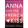 Anna and the French Kiss - Stephanie Perkins
