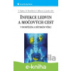 E-kniha Infekce ledvin a močových cest - Vladimír Teplan, Miroslava Horáčková, Eliška Bébrová, Jan Janda a kolektiv