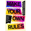 Make Your Own Rules
