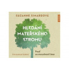 Hledání mateřského stromu - Pouť za moudrostí lesa - Suzanne Simardová - Čte Dagmar Čárová