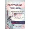Iovine John: Podvodemie - COVID-19 agenda (informace a údaje z důvěryhodných zdrojů, které byly minimálně uváděny nebo ignorovány, protože neprosazovaly mediální narativ o 