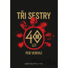 Tři sestry - 40 let pod vobraz - Jan Hlaváč, Tři sestry