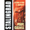 Stalingrad - Sláva a pád 6. armády - Paul Carell