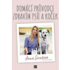 Domácí průvodce zdravím psů a koček - Šrenková Anna