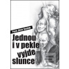 Jednou i v pekle vyjde s… (Pavel Hirax Baričák)