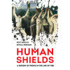 Human Shields: A History of People in the Line of Fire (Gordon Neve)