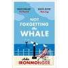 Not Forgetting The Whale