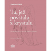 Ta, jež povstala z krystalu - Pět povídkových knih se studií Vladimíra Papouška (Vladimír Raffel)