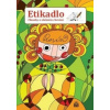 Etikadlo - Karla Suková, Anna Černohlávková