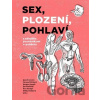 Sex, plození, pohlaví s - Jana Švorcová; Zuzana Štěrbová; Jan Havlíček; Petr Hampl; Eliška Fulínová