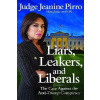 Liars, Leakers, and Liberals - Jeanine Pirro