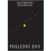 Poslední dny - Raymond Queneau