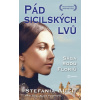Pád sicilských lvů - Sága rodu Floriů 3 - Stefania Auci