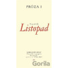 Prózy I - František Listopad