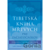 Tibetská kniha mŕtvych pre začiatočníkov - Lama Lhanang Rinpoche, Mordy Levine