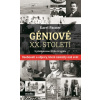 Géniové XX. století - Osobnosti a objevy, které změnily svět