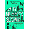 Why Mummys Sloshed