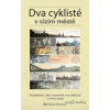 Dva cyklisté v cizím městě - Břetislav Ditrych - online doručenie