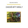 Chceš být král? - Martin Eduard P.