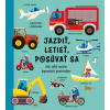 Jazdiť, letieť, posúvať sa