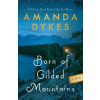 Born of Gilded Mountains - Amanda Dykes