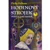 Hodinový strojek aneb Příběh na jedno natažení - Philip Pullman