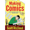 Making Comics: Storytelling Secrets of Comics, Manga and Graphic Novels (Scott - Scott McCloud