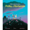 Velké dobrodružství Polky a Hortenzie - Astrid Desbordes, Marc Boutavant