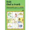 Matematika pro 4. ročník Svět čísel a tvarů