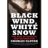 Black Wind, White Snow: The Rise of Russias New Nationalism - Charles Clover, Yale University Press